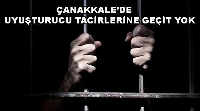Çanakkale'de Uyuşturucu Tacirlerine Geçit Yok