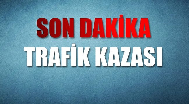 Çanakkale'de Trafik Kazası: 1 Ölü 3 Yaralı