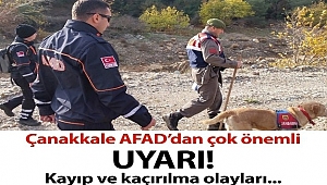 Çanakkale AFAD’dan kayıp ve kaçırılma olaylarına karşı uyarı