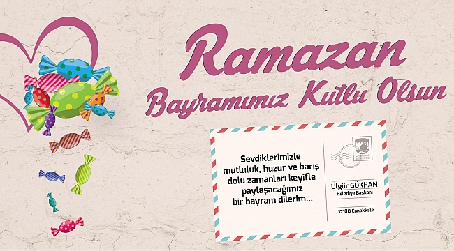 Belediye Başkanı Sayın Ülgür Gökhan'ın Ramazan Bayramı Kutlama Mesajı...