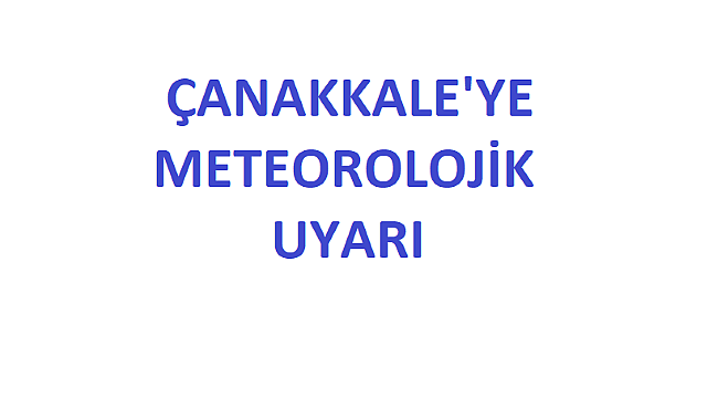 Çanakkale’de Kuvvetli Gök Gürültülü Sağanak Yağışlara Dikkat!