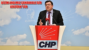CHP'Lİ ERKEK: ''BİZİM ANDIMIZ ÇANAKKALE'DİR, ATATÜRK'TÜR!''