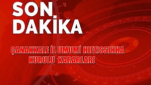 Çanakkale İl Hıfzıssıhha Kurulu Yeni Kararlarını Açıkladı