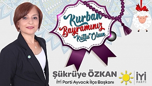 İYİ Parti Ayvacık İlçe Başkanı Özkan ''Bayramın Bilinci Sosyal Yönüdür.