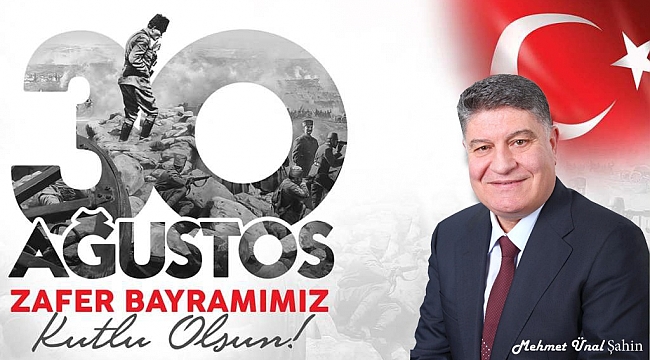 M. Ünal Şahin "30 Ağustos Türk Milletinin Hürriyet ve Bağımsızlık Mücadelesidir"