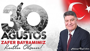 M. Ünal Şahin “30 Ağustos Türk Milletinin Hürriyet ve Bağımsızlık Mücadelesidir”