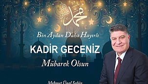 Mehmet Ünal Şahin’den Kadir Gecesi Mesajı