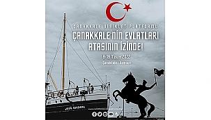 ÇANAKKALE'NİN EVLATLARI ATASININ İZİNDE