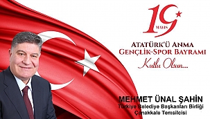 M.Ünal Şahin ''19 Mayıs Kararlılık, Azim ve Mücadele Demektir