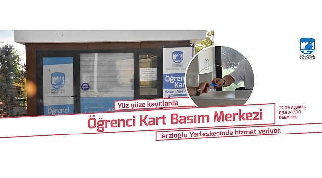 Öğrenci Kart Basım Merkezi Terzioğlu Yerleşkesinde Hizmet Veriyor