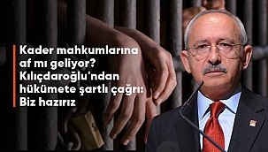 Kılıçdaroğlu Af konusunda iktidar ile konuşmaya hazırız