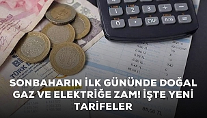 Sonbaharın ilk gününde doğal gaz ve elektriğe zam! 