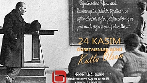 Mehmet Ünal Şahin'den 24 Kasım Öğretmenler Günü Kutlama Mesajı