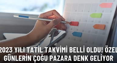 2023 yılı tatil takvimi belli oldu! Özel günlerin çoğu pazar gününe denk geliyor