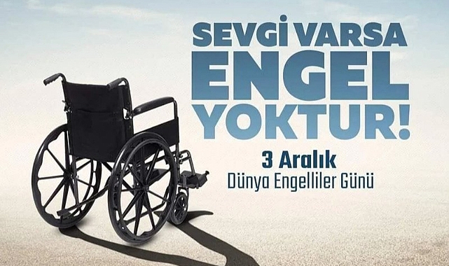 BAŞKAN URAL'DAN 3 ARALIK DÜNYA ENGELLİLER GÜNÜ MESAJI!