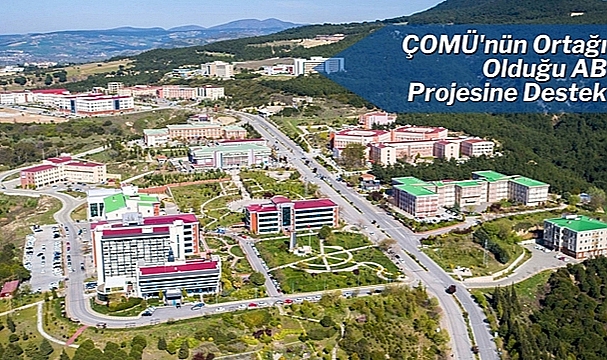 ÇOMÜ'NÜN ORTAĞI OLDUĞU AB PROJESİNE DESTEK