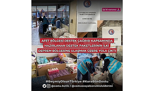 AFET BÖLGELERİNE ULAŞTIRILMAK ÜZERE ÇOMÜ'DEN İLK PAKETLER YOLA ÇIKTI