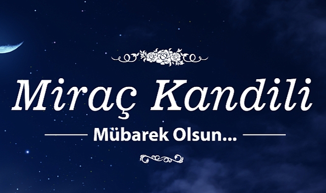 Belediye Başkanı Ülgür Gökhan'ın Miraç Kandili Mesajı