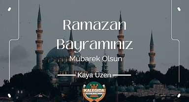 Kaya Üzen ''Bayramlar Müstesna Günlerdir''