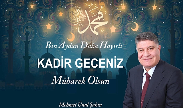 Mehmet Ünal Şahin'den Kadir Gecesi Mesajı