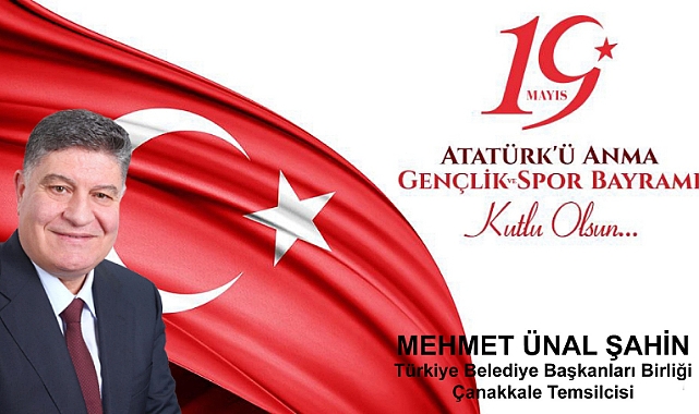 M. Ünal Şahin ''19 Mayıs kararlılık, azim ve mücadele demektir''