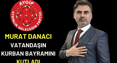 AYGİP Genel Başkanı Murat Danacı ''Bayramlar müstesna günlerdir'' 