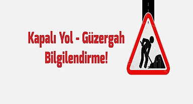 Çanakkale Belediyesi'nden Yol Kapama Duyurusu