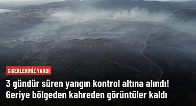 Çanakkale'de 3 Gündür devam eden yangın kontrol altında