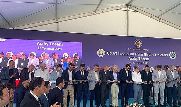 UMAT İPSALA İBRAHİM GİRGİN TIR PARKI'NIN AÇILIŞI GERÇEKLEŞTİ