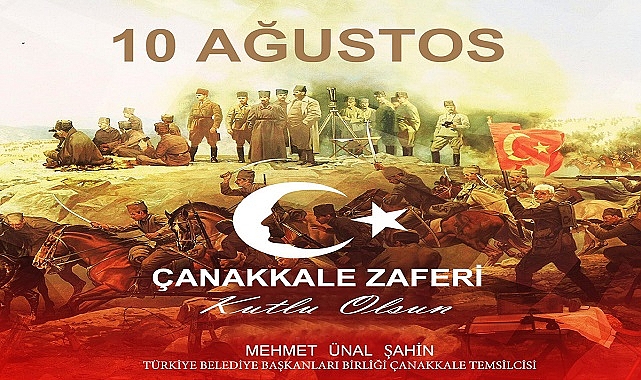 Başkan Şahin’in 10 Ağustos Anafartalar Zaferi Kutlama Mesajı