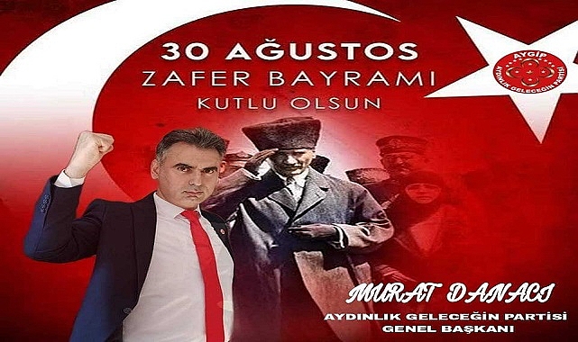 MURAT DANACI ''30 AĞUSTOS ZAFER BAYRAMIMIZ KUTLU OLSUN''