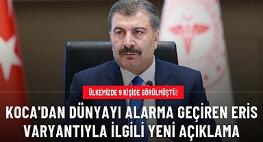 Bakan Koca: Ülkemizde de görülen eris varyantı halkımız için gündem olmaya değer değil
