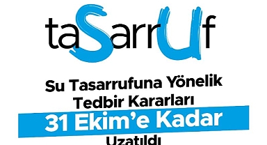 Su Tasarrufu Tedbirleri Uzatıldı
