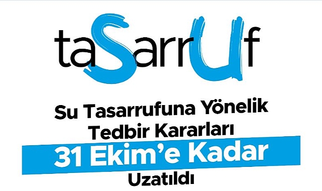 Su Tasarrufu Tedbirleri Uzatıldı
