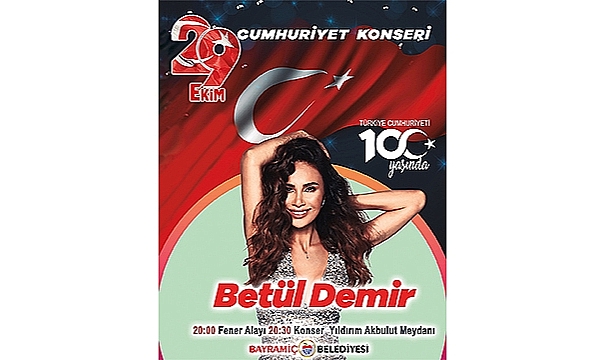 BAYRAMİÇ, CUMHURİYETİN 100. YIL DÖNÜMÜNÜ BETÜL DEMİR İLE KUTLAYACAK