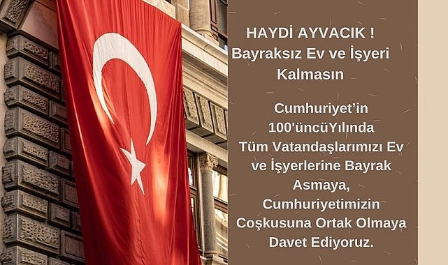 Haydi Ayvacık “Bayraksız ev ve işyeri kalmasın”
