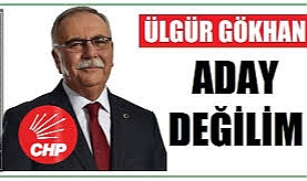 Ülgür Gökhan'dan Beklenen Açıklama ''Aday Değilim''