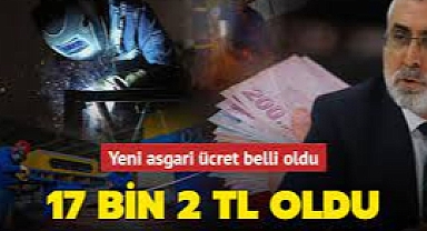 Yeni asgari ücret 17 bin 2 lira oldu