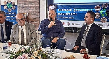 ENGELSİZ ÇANAKKALE ÇALIŞTAYI İLE ENGELLİLERİN SORUNLARI MASAYA YATIRILDI