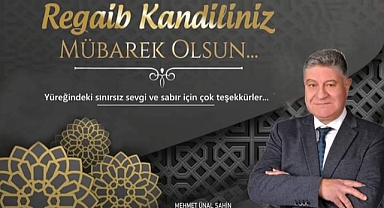 M. ÜNAL ŞAHİN'NİN REGAİB KANDİLİ MESAJI