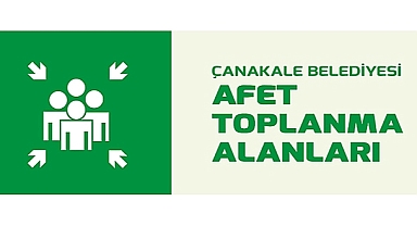 ÇANAKKALE AFET TOPLANMA ALANLARINA İLİŞKİN BİLGİLENDİRME!