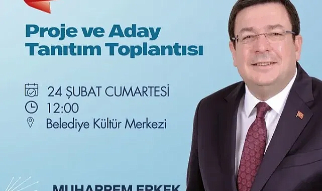 CHP'li Erkek'in Proje ve Aday Tanıtım Toplantısı 24 Şubat'ta