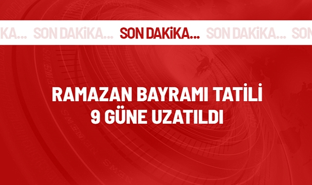 Ramazan Bayramı tatilinin 9 güne çıkarıldı