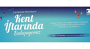 ÇANAKKALE BELEDİYESİNDEN KENT İFTARI