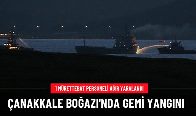 Çanakkale Boğazı'nda gemi yangını