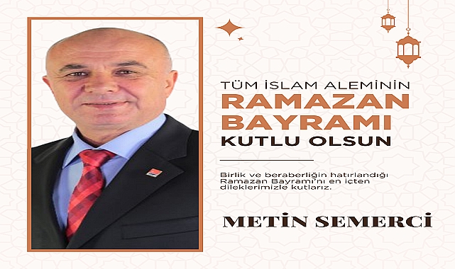 Çardak Belediye Başkanı Semerci'nin Ramazan Bayramı Mesajı
