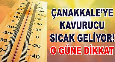 Çanakkale'ye Kavurucu Sıcaklar Geliyor