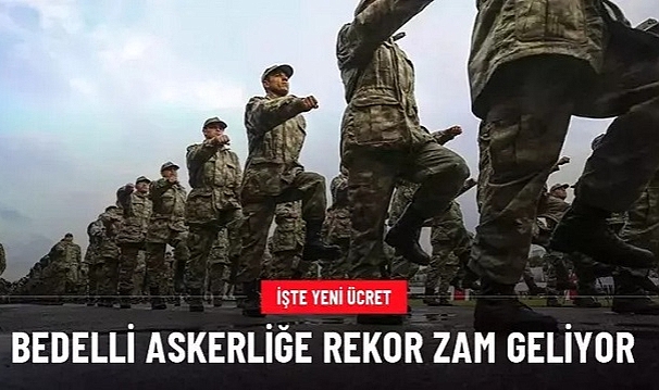 Bedelli Askerliğe Rekor Zam Geliyor