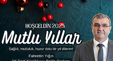 AK Partili Yığın 2025 Yılında Daha Azimle Hizmetlerimize Devam Edeceğiz