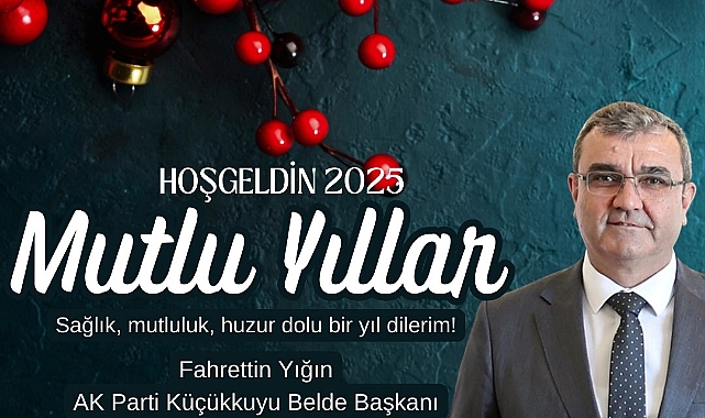 AK Partili Yığın 2025 Yılında Daha Azimle Hizmetlerimize Devam Edeceğiz
